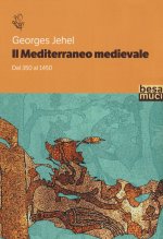 Mediterraneo medievale. Dal 350 al 1450