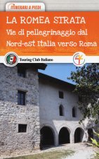 Romea Strata. Vie di pellegrinaggio dal nord-est Italia verso Roma