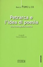 Petrarca e l'idea di poesia. Una monografia inedita