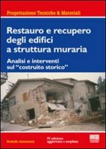 Restauro e recupero degli edifici a struttura muraria. Analisi e interventi sul costruito storico
