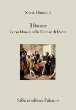 barone. Corso Donati nella Firenze di Dante