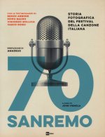 70 Sanremo. Storia fotografica del festival della canzone italiana