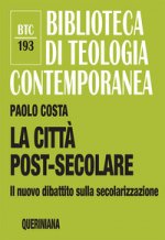 città post-secolare. Il nuovo dibattito sulla secolarizzazione