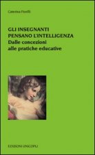 insegnanti pensano l'intelligenza. Dalle concezioni alle pratiche educative