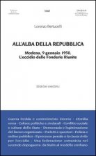 All'alba della Repubblica. Modena, 9 gennaio 1950. L'eccidio delle fonderie riunite