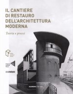 cantiere di restauro dell'architettura moderna. Teoria e prassi