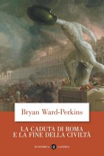 caduta di Roma e la fine della civiltà