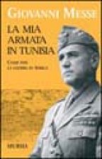 mia armata in Tunisia. Come finì la guerra in Africa