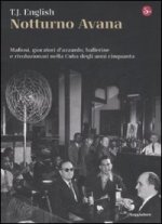 Notturno Avana. Mafiosi, giocatori d'azzardo, ballerine e rivoluzionari nella Cuba degli anni Cinquanta