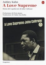 love supreme. Storia del capolavoro di John Coltrane