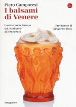 balsami di Venere. L'erotismo in Europa dal Medioevo al Settecento