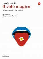 volo magico. Storia generale delle droghe
