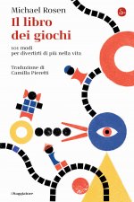 libro dei giochi. 101 modi per divertirti di più nella vita