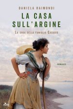 casa sull'argine. La saga della famiglia Casadio