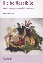 cibo flessibile. Nuovi comportamenti di consumo