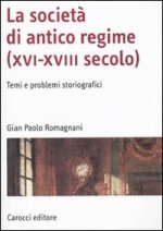 società di antico regime (XVI-XVIII secolo). Temi e problemi storiografici