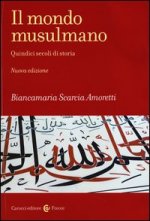 mondo musulmano. Quindici secoli di storia