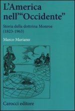 America nell'«Occidente». Storia della dottrina Monroe (1823-1963)