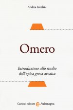 Omero. Introduzione allo studio dell'epica greca arcaica