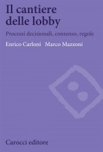 cantiere delle lobby. Processi decisionali, consenso, regole