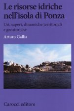 risorse idriche nell'isola di Ponza. Usi, saperi, dinamiche territoriali e geostoriche