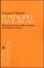 In principio era il segno. Momenti di storia della semiotica nell'antichità classica