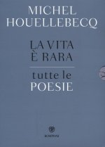vita è rara. Tutte le poesie. Testo francese a fronte