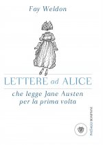Lettere ad Alice che legge Jane Austen per la prima volta