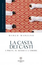 casta dei casti. I preti, il sesso e l'amore