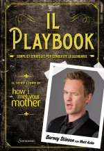 playbook. Semplici strategie per conquiste leggendarie. Il vero libro di How I met your mother