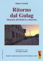 Ritorno dal gulag. Memorie del Redivivo tiburtino. Scritti storico-politici di Dante Corneli