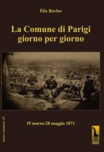 Comune di Parigi giorno per giorno (19 marzo-28 maggio 1871)