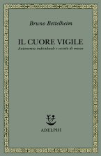 cuore vigile. Autonomia individuale e società di massa