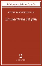 macchina del gene. La gara per decifrare i segreti del ribosoma