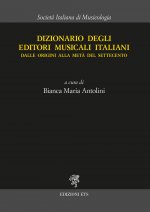 Dizionario degli editori musicali italiani. Dalle origini alla metà del Settecento