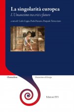 singolarità europea. L'umanesimo tra crisi e futuro