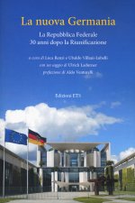 nuova Germania. La Repubblica Federale 30 anni dopo la riunificazione