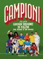 più grandi squadre di calcio di ieri e di oggi
