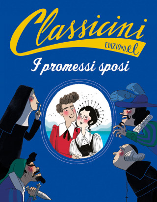 promessi sposi da Alessandro Manzoni. Classicini