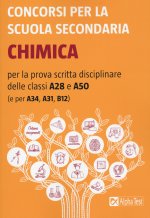 Concorsi per la scuola secondaria. Chimica per la prova scritta disciplinare delle classi A28 e A50 (e per A34, A31, B12)