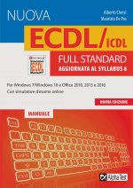 nuova ECDL/ICDL full standard. Aggiornata al Syllabus 6