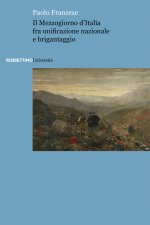 Mezzogiorno d'Italia fra unificazione nazionale e brigantaggio
