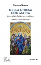 Nella chiesa di Maria. Saggio di Ecclesiologia e Mariologia