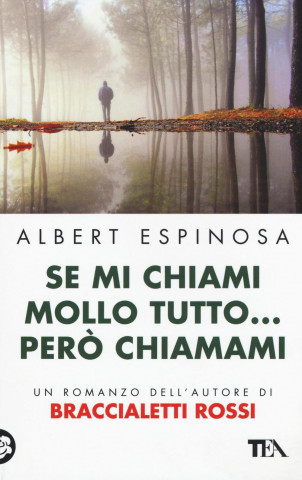Se mi chiami mollo tutto... però chiamami (Albert Espinosa)(Brožovaná)
