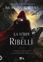 stirpe dei ribelli. La saga dei tre regni
