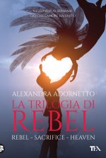 trilogia di Rebel: Rebel-Sacrifice-Heaven