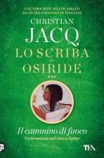 cammino di fuoco. Lo scriba di Osiride