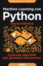 Machine learning con Python. Costruire algoritmi per generare conoscenza