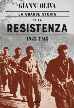 grande storia della Resistenza (1943-1948)