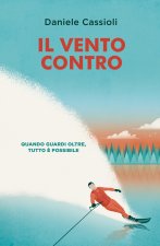 vento contro. Quando guardi oltre, tutto è possibile